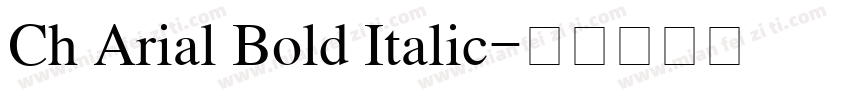 Ch Arial Bold Italic字体转换